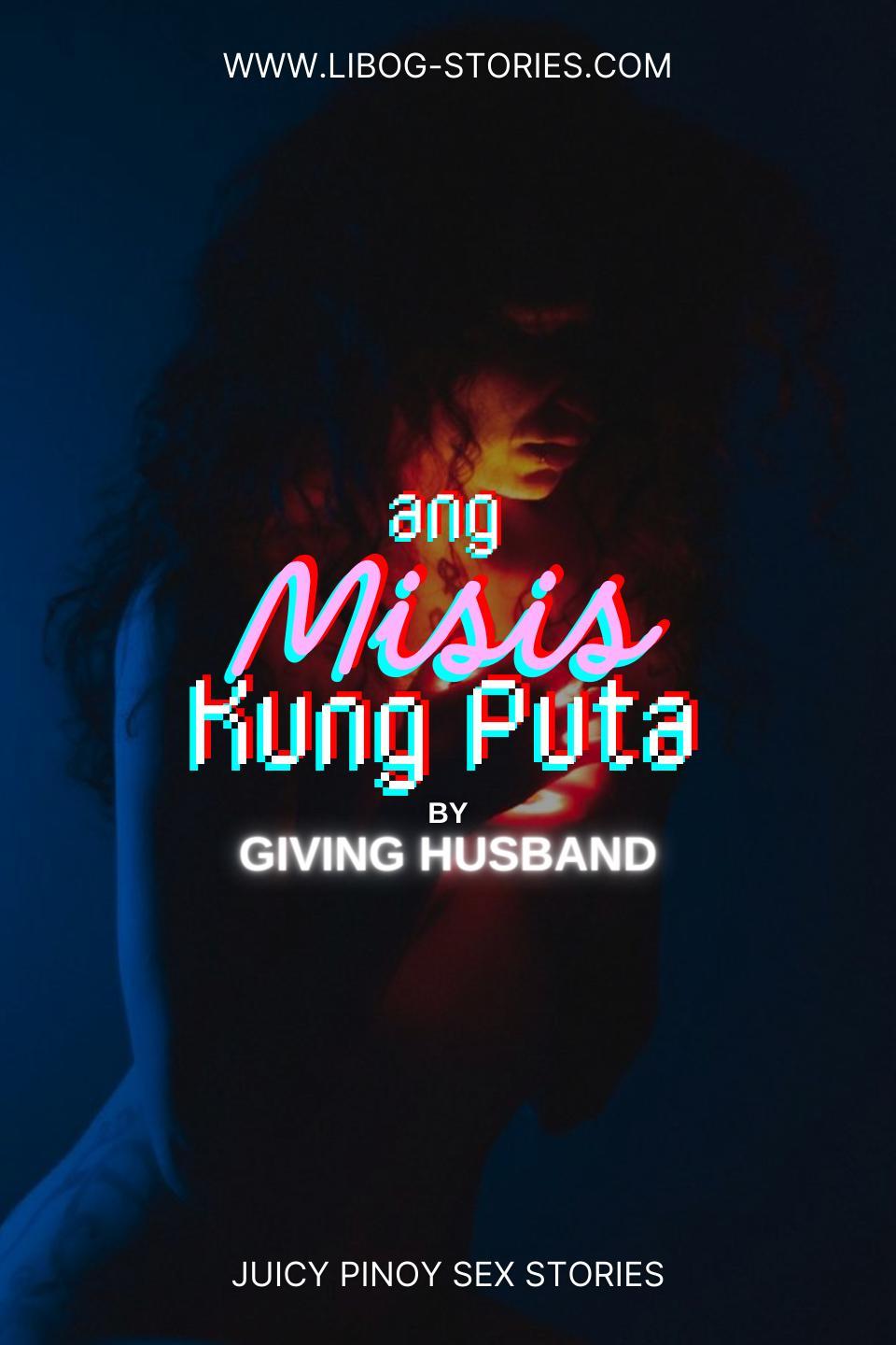 Read Ang Misis Kung Puta Part 1 Pinoy Sex Stories