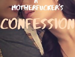 A Motherfucker’s Confession 3