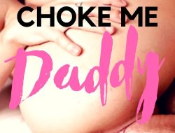 Choke Me, Daddy 1