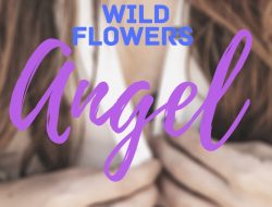 Wild Flowers (Angel) Chapter 1