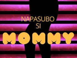 Napasubo Si Mommy 3