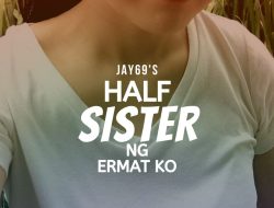 Half Sister ng Ermat ko (Part 2 Panghihipo)