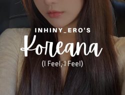 KOREANA (I feel, I feel) Pt. 1