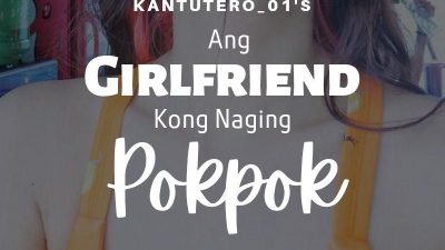 Ang Girlfriend Kong Naging Pokpok