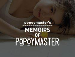 Memoirs Of Popoymaster- Chapter 02- Boys Do Fall In Love