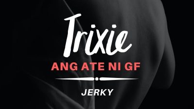 Trixie Ang Ate Ni Gf