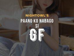 Paano Ko Nabago Si Gf Pt 1