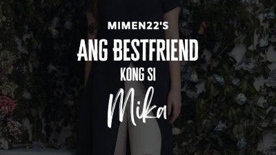 Ang Bestfriend Kong Si Mika