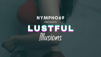 Lustful Illusions