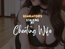 Stalking My Cheating Wife & Twisted Series – The End