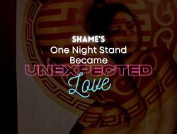 One Night Stand Became Unexpected Love (Part 2)