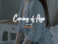 Coming Of Age (Part 5)