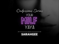 Confession Series No. 3: Your Milf Yaya (Part 2)