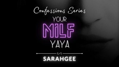 Confession Series No. 3: Your Milf Yaya