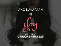 Ang Nakaraan Kay Joy Part 4