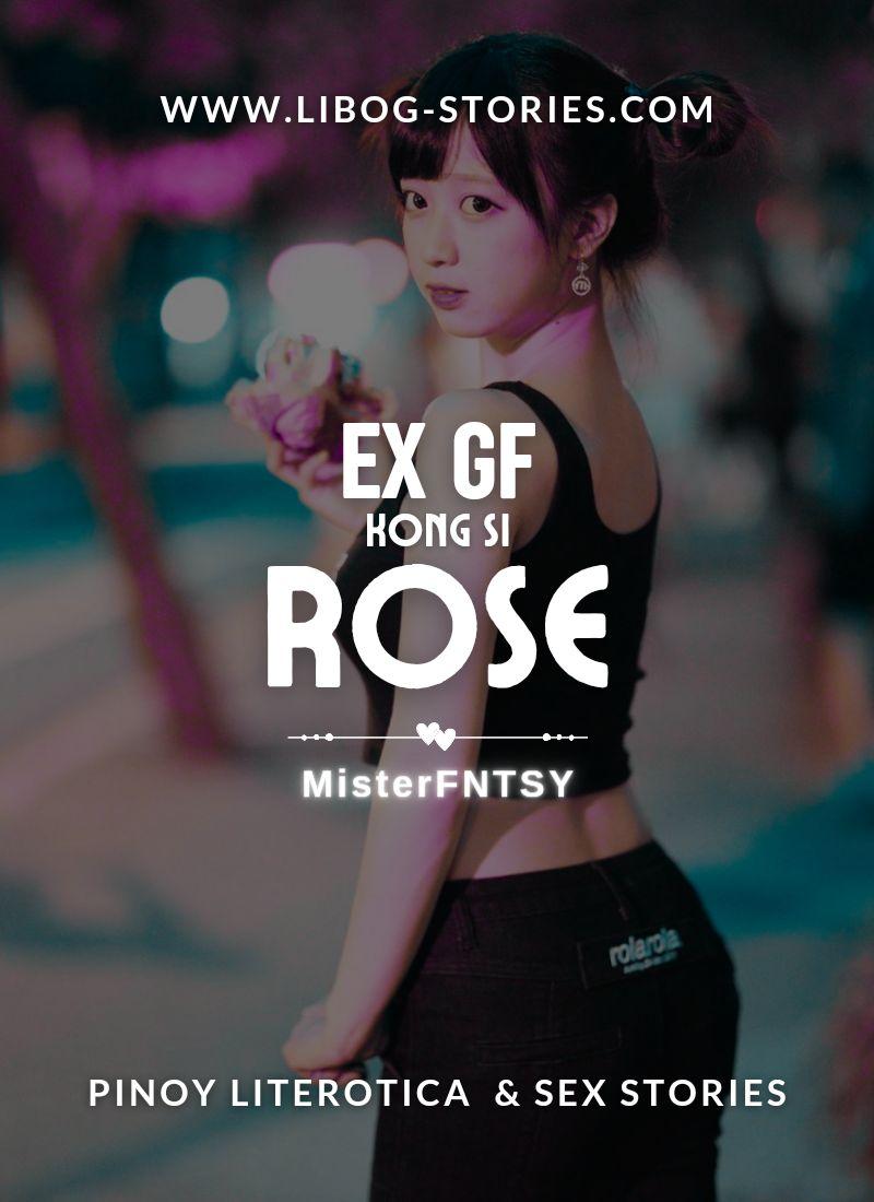 Ex Gf kong si Rose