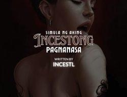 Simula Ng Aking Incestong Pagnanasa Part 2