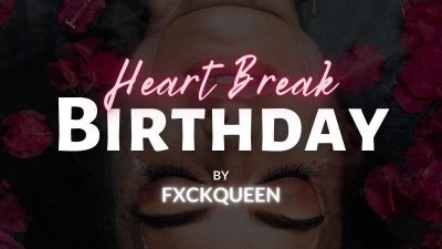 Heart Break Birthday