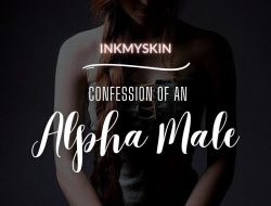 Confession Of An Alpha Male: II