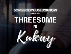 Threesome Ni Kukay-sa Wakas!