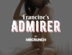 Francine’s Admirer – Part 1