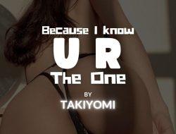 Because I Know U R The One – Part 17 And 18