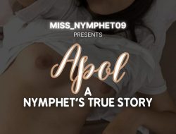 APOL : A NYMPHET’S TRUE STORY