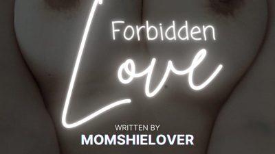 FORBIDDEN LOVE by MomshieLover