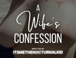 A Wife’s Confession Reloaded