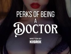 Perks Of Being A Doctor 2 (Keela – The Medical Student Part 7)