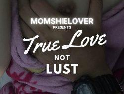 TRUE LOVE NOT LUST 3