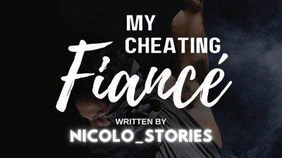 My Cheating Fiancé – Chapter 5 & 6