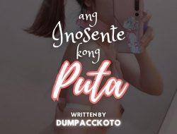 ANG INOSENTE KONG PUTA -part 7