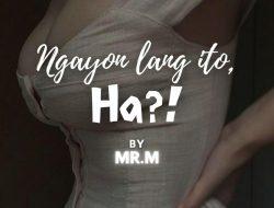 Ngayon Lang Ito, Ha?! (Part 6)