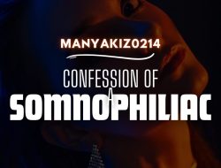 Confession of a Somnophiliac 5: Si Misis part 3