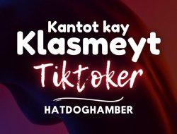 Kantot Kay Klasmeyt: Tiktoker