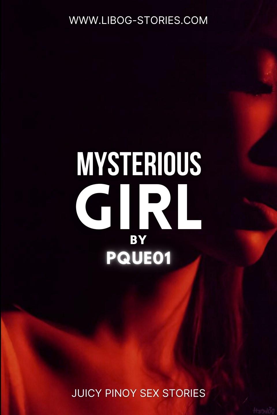 Read MYSTERIOUS GIRL - PART ONE – Pinoy Sex Stories