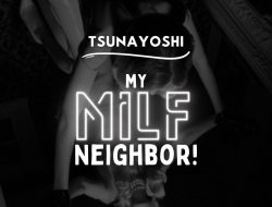 My MILF Neighbor! Part IV