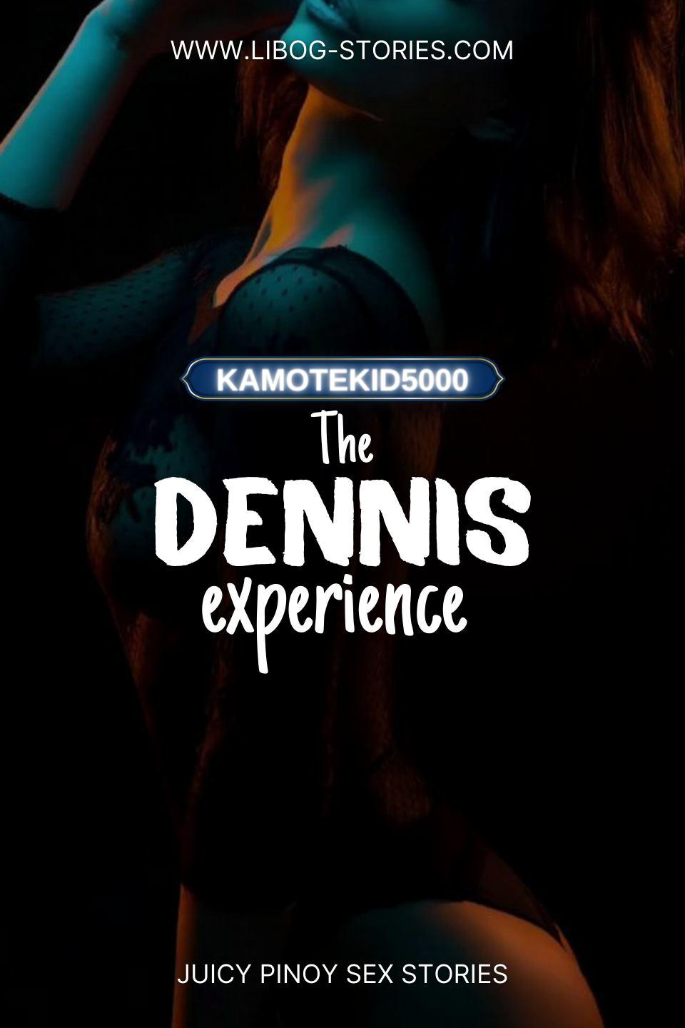 The Dennis Experience (Prelude of Unexpected reunion)