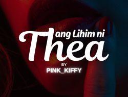 Ang lihim ni Thea (Part 2)