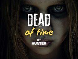 Dead of Time Finale – 40 – The End of Suffering!