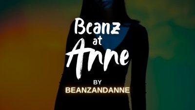 BEANZ AT ANNE