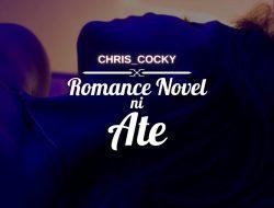 Romance Novel ni Ate Part 12