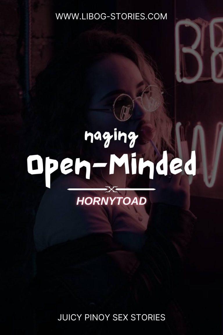 Naging Open-minded