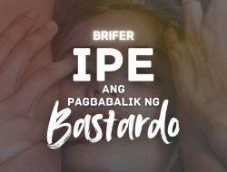 Ipe, Ang Pagbabalik Ng Bastardo 8 (Ang Bastardo At Ang Magandang Probinsyana)