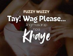 Tay! Wag please.. (Ang masarap na si Khaye) p18