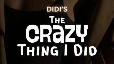 The Crazy Thing I Did